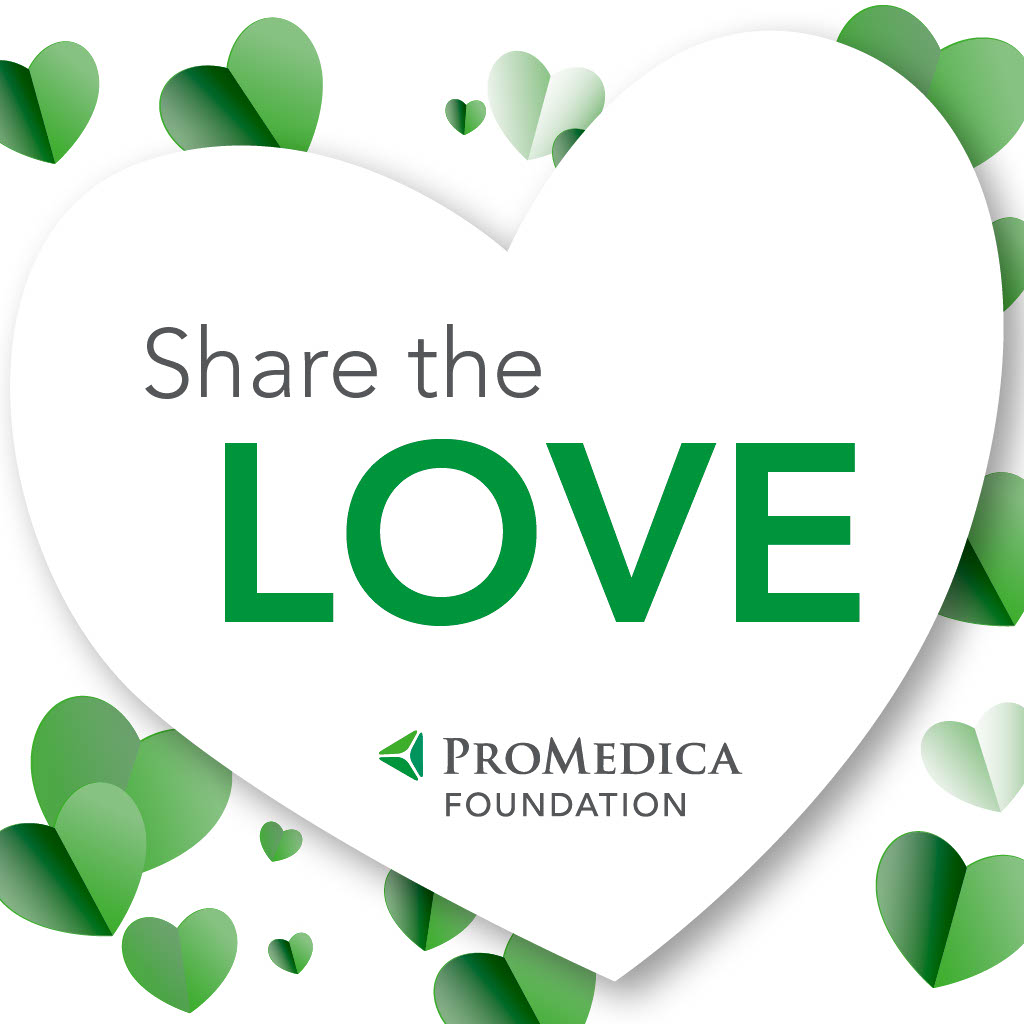 A digital image of green hearts surrounding a large white heart with "Share the Love" on the inside and the ProMedica Foundation logo